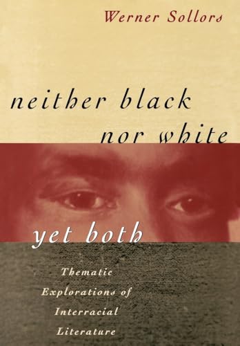 9780195052824: Neither Black Nor White Yet Both: Thematic Explorations of Interracial Literature