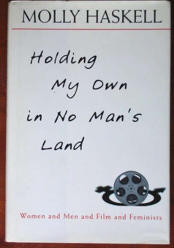 Imagen de archivo de Holding My Own in No Man's Land: Women and Men and Film and Feminists a la venta por ZBK Books