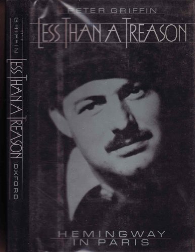 9780195053326: Less Than a Treason: Hemingway in Paris
