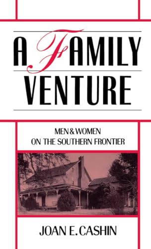 Beispielbild fr A Family Venture: Men and Women on the Southern Frontier zum Verkauf von HPB-Red