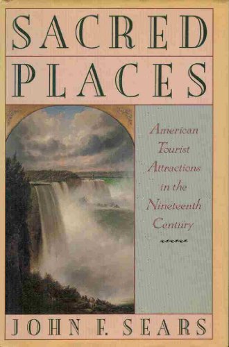 Beispielbild fr Sacred Places : American Tourist Attractions in the Nineteenth Century zum Verkauf von Better World Books