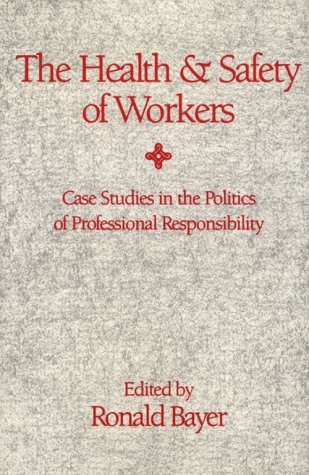 9780195053654: The Health and Safety of Workers: Case Studies in the Politics of Professional Responsibility