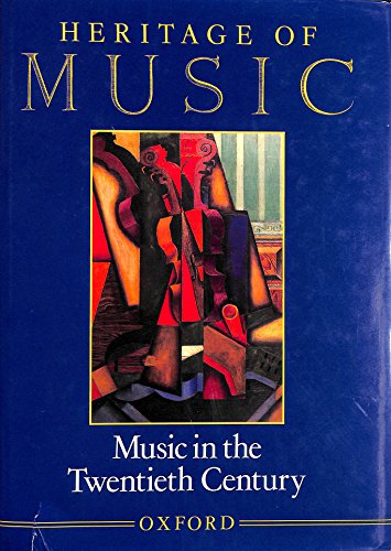 Imagen de archivo de Heritage of Music: Volume IV: Music in the Twentieth Century a la venta por Half Price Books Inc.
