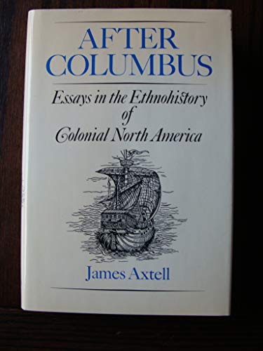 Beispielbild fr After Columbus : Essays in the Ethnohistory of Colonial North America zum Verkauf von Better World Books