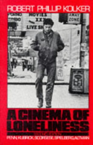 Stock image for A Cinema of Loneliness : Penn, Kubrick, Scorsese, Spielberg, Altman for sale by Better World Books