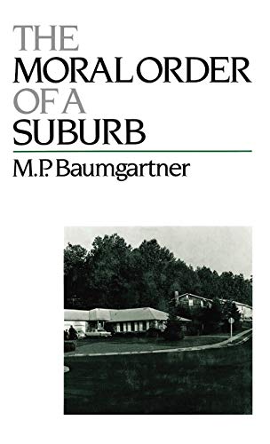 9780195054132: The Moral Order of a Suburb