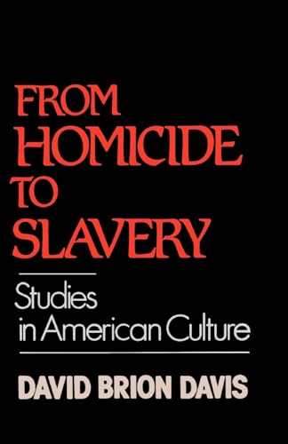 Imagen de archivo de From Homicide to Slavery: Studies in American Culture a la venta por Priceless Books