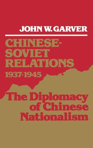 9780195054323: Chinese-Soviet Relations, 1937-1945: The Diplomacy of Chinese Nationalism