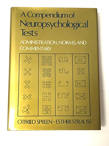 A Compendium of Neuropsychological Tests: Administration, Norms, and Commentary - Spreen, Otfried; Strauss, Esther