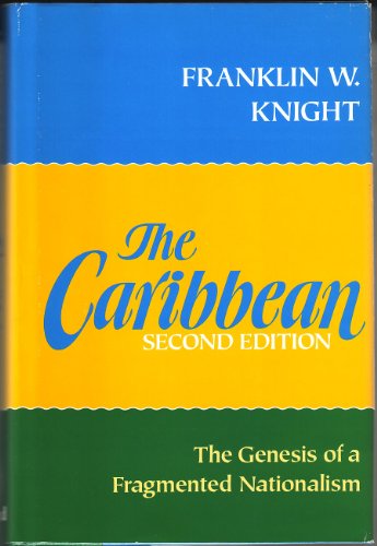 9780195054408: The Caribbean: The Genesis of a Fragmented Nationalism (Latin American histories)