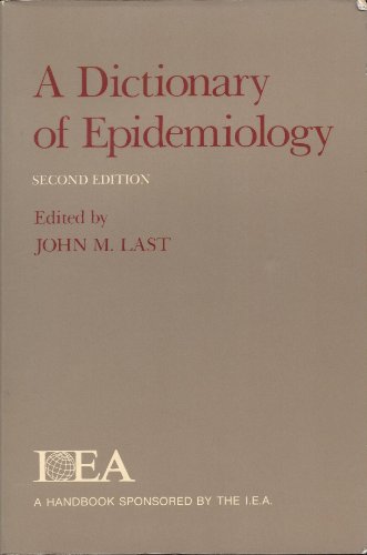 Beispielbild fr A Dictionary of Epidemiology (Handbooks Sponsored by the IEA and WHO) zum Verkauf von Wonder Book