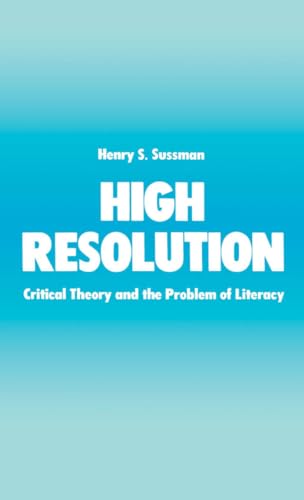 Stock image for High Resolution: Critical Theory and the Problem of Literacy for sale by HPB Inc.