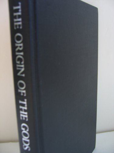 Imagen de archivo de The Origin of the Gods. A Psychoanalytic Study of Greek Theogonic Myth a la venta por Valley Books