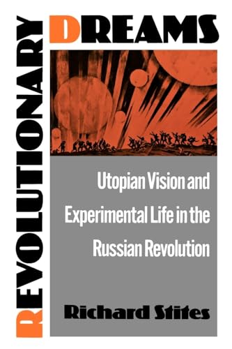 9780195055375: Revolutionary Dreams: Utopian Vision and Experimental Life in the Russian Revolution