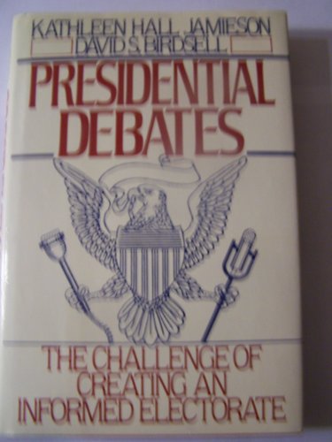 Stock image for Presidential Debates : The Challenge of Creating an Informed Electorate for sale by Better World Books