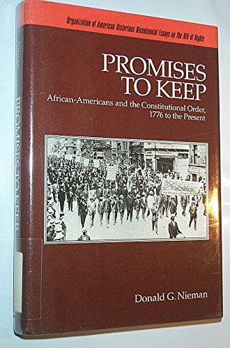 Imagen de archivo de Promises to Keep : African-Americans and the Constitutional Order, 1776 to the Present a la venta por Better World Books
