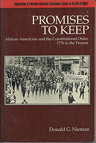 Beispielbild fr Promises to Keep : African-Americans and the Constitutional Order, 1776 to the Present zum Verkauf von Better World Books