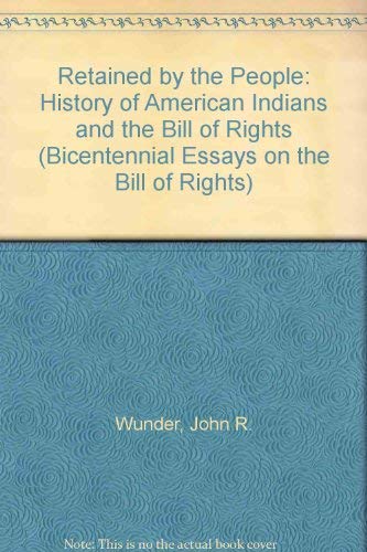 9780195055627: "Retained by the People": A History of American Indians and the Bill of Rights (Bicentennial Essayson the Bill of Rights)