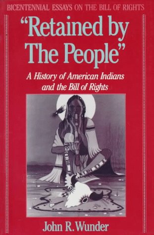 9780195055634: "Retained by the People" : a History of American Indians and the Bill of Rights: Bicentennial Essays on the Bill of Rights