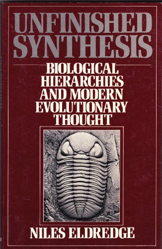 Unfinished Synthesis: Biological Hierarchies and Modern Evolutionary Thought (9780195055740) by Eldredge, Niles