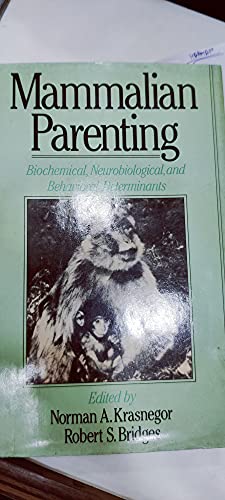 Stock image for Mammalian Parenting: Biochemical, Neurobiological, and Behavioral Determinants for sale by Book House in Dinkytown, IOBA