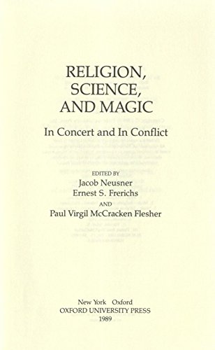 Religion, Science, and Magic: In Concert and in Conflict