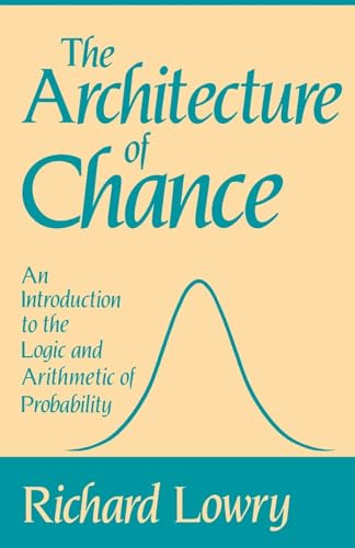 Imagen de archivo de The Architecture of Chance: An Introduction to the Logic and Arithmetic of Probability a la venta por ThriftBooks-Dallas