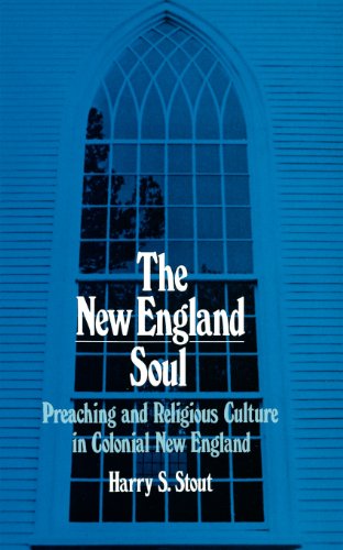 Stock image for The New England Soul : Preaching and Religious Culture in Colonial New England for sale by Better World Books: West