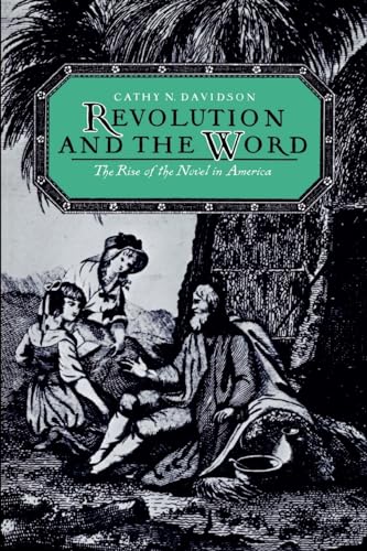 Imagen de archivo de Revolution and the Word : The Rise of the Novel in America a la venta por Better World Books