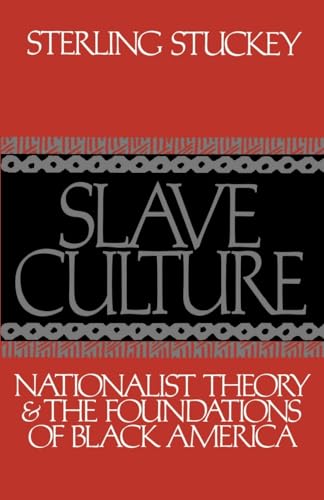 9780195056648: Slave Culture: Nationalist Theory and the Foundations of Black America