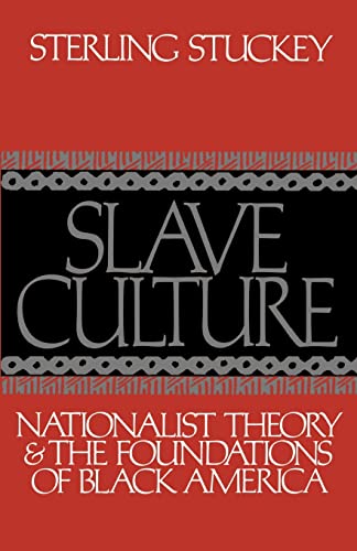 Stock image for Slave Culture: Nationalist Theory and the Foundations of Black America for sale by BooksRun