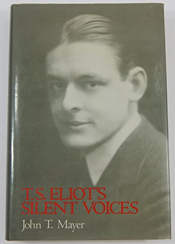 Beispielbild fr T. S. Eliot's Silent Voices zum Verkauf von Better World Books