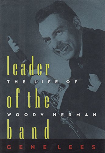 Stock image for Leader of the Band: The Life of Woody Herman for sale by BookHolders