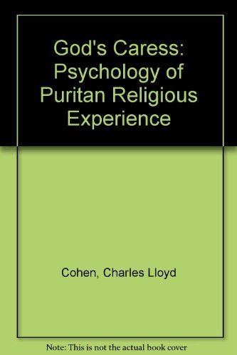 Beispielbild fr God's Caress: The Psychology of Puritan Religious Experience zum Verkauf von Open Books