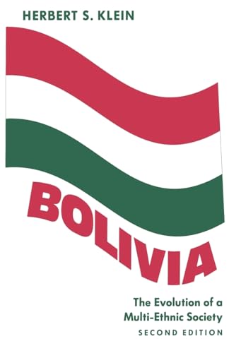 9780195057355: Bolivia (Second Edition): The Evolution of a Multi-Ethnic Society