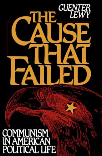 Beispielbild fr The Cause That Failed : Communism in American Political Life zum Verkauf von Better World Books