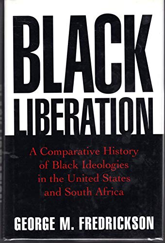 Beispielbild fr Black Liberation : A Comparative History of Black Ideologies in the United States and South Africa zum Verkauf von Better World Books