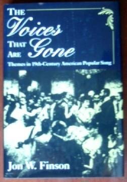 Beispielbild fr The Voices That Are Gone : Themes in Nineteenth-Century American Popular Song zum Verkauf von Better World Books