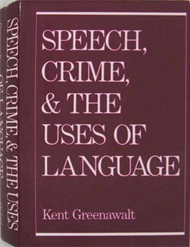 Imagen de archivo de Speech, Crime, and the Uses of Language a la venta por Better World Books