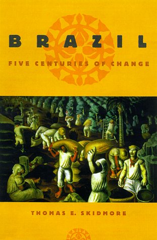 Beispielbild fr Brazil : Five Centuries of Change zum Verkauf von Better World Books