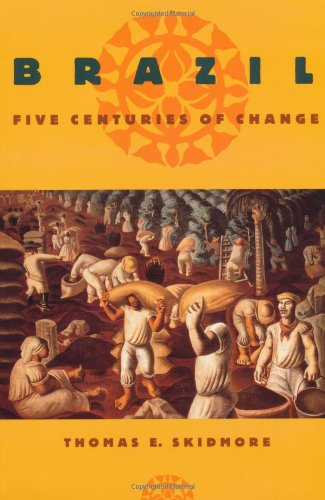 Beispielbild fr Brazil : Five Centuries of Change zum Verkauf von Better World Books