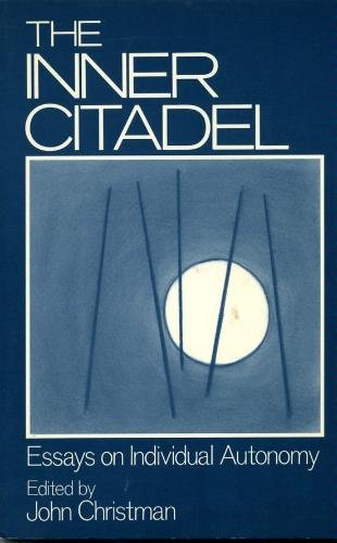 Imagen de archivo de The Inner Citadel: Essays on Individual Autonomy a la venta por HPB-Red