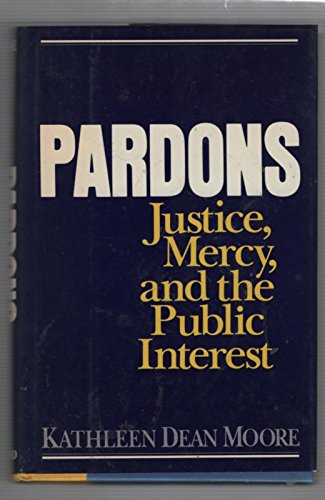 Beispielbild fr Pardons: Justice, Mercy, and the Public Interest zum Verkauf von ThriftBooks-Dallas