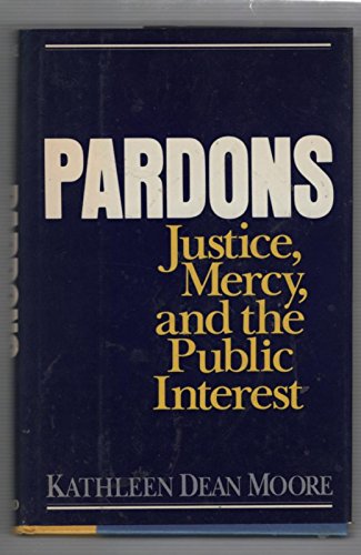 Imagen de archivo de Pardons: Justice, Mercy and the Public Interest a la venta por East Kent Academic