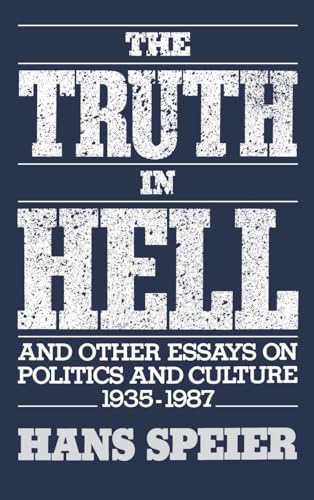 Stock image for The Truth in Hell and Other Essays on Politics and Culture, 1935-1987 for sale by HPB-Red