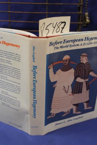 Before European Hegemony: The World System A.D.1250-1350
