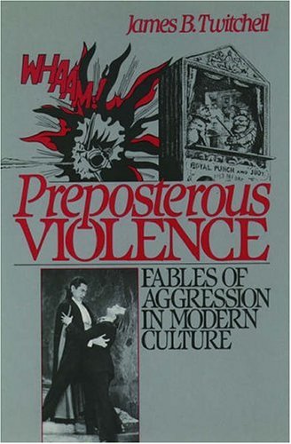 Beispielbild fr Preposterous Violence : Fables of Aggression in Modern Culture zum Verkauf von Better World Books
