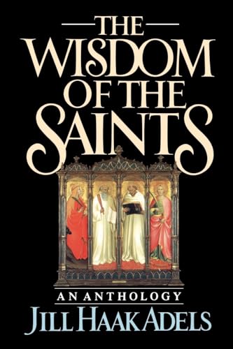 Stock image for The Wisdom of the Saints: An Anthology for sale by SecondSale