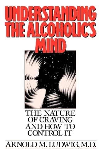 9780195059182: Understanding the Alcoholic's Mind: The Nature of Craving and How to Control It