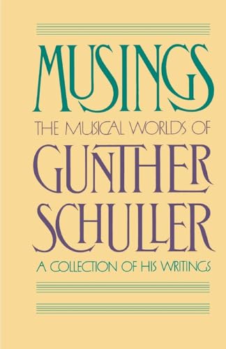 Imagen de archivo de Musings: The Musical Worlds of Gunther Schuller (Oxford Paperbacks) a la venta por Ergodebooks